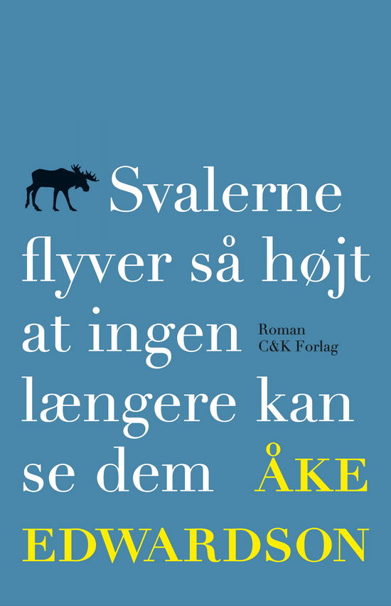 Cover for Åke Edwardson · Svalerne flyver så højt at ingen længere kan se dem (Cardboard Book) [1st edition] (2012)