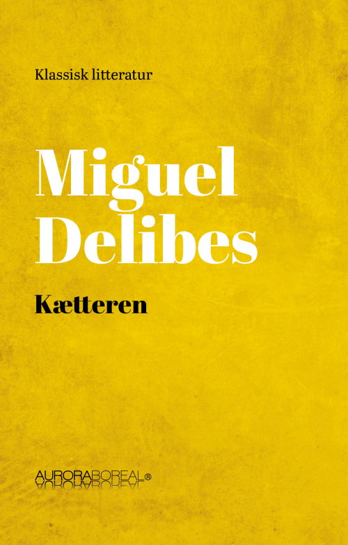 Cover for Miguel Delibes · Roman: Kætteren (Sewn Spine Book) [1st edition] (2024)