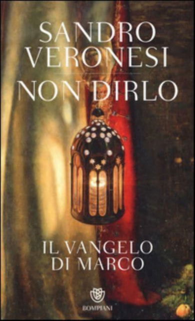 Cover for Sandro Veronesi · Non dirlo - Il Vangelo di Marco (Paperback Book) (2015)