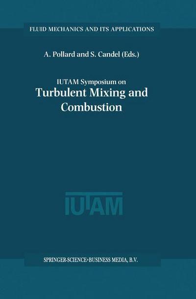 Cover for Andrew Pollard · IUTAM Symposium on Turbulent Mixing and Combustion: Proceedings of the IUTAM Symposium held in Kingston, Ontario, Canada, 3-6 June 2001 - Fluid Mechanics and Its Applications (Paperback Book) [Softcover reprint of the original 1st ed. 2002 edition] (2011)