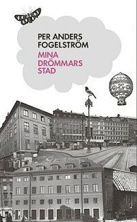 Stadserien: Mina drömmars stad - Per Anders Fogelström - Książki - Albert Bonniers Förlag - 9789100134747 - 13 listopada 2012