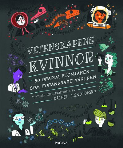 Vetenskapens kvinnor : 50 orädda pionjärer som förändrade världen - Rachel Ignotofsky - Inne - Pagina - 9789163616747 - 31 sierpnia 2018