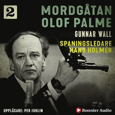 Cover for Gunnar Wall · Mordgåtan Olof Palme: Spaningsledare Hans Holmér (Hörbuch (MP3)) (2019)