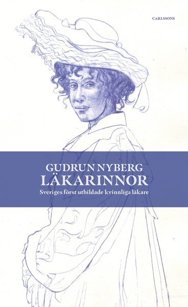 Cover for Gudrun Nyberg · Läkarinnor : Sveriges först utbildade kvinnliga läkare (Bound Book) (2021)