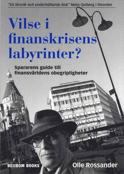 Cover for Olle Rossander · Vilse i finanskrisens labyrinter? : spararens guide till finansvärldens obegripligheter (Paperback Book) (2009)