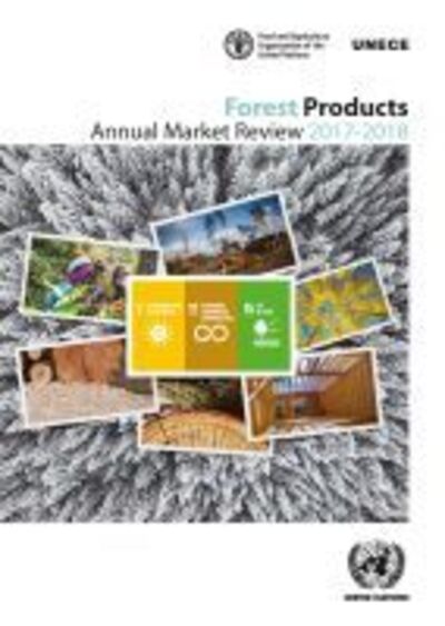 Cover for United Nations: Economic Commission for Europe · Forest products annual market review 2017-2018 (Paperback Book) (2019)