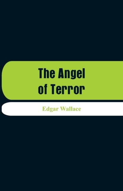 Cover for Edgar Wallace · The Angel of Terror (Pocketbok) (2018)