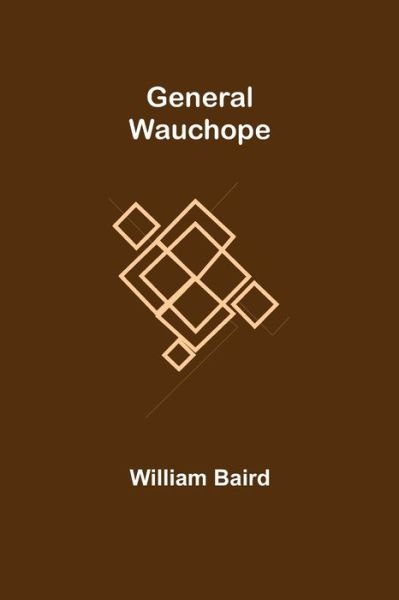 Cover for William Baird · General Wauchope (Paperback Bog) (2021)