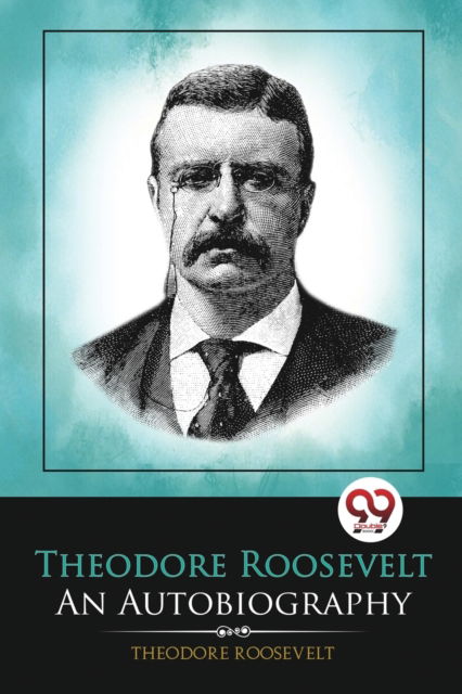 Cover for Theodore Roosevelt · Theodore Roosevelt : An Autobiography (Paperback Book) (2022)