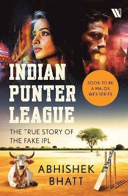 Cover for Abhishek Bhatt · Indian Punter League: The True Story of the Fake IPL (Paperback Bog) (2023)