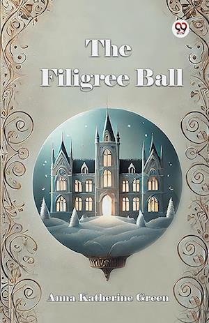 Cover for Anna Katherine Green · The Filigree Ball (Paperback Book) (2025)