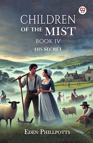 Cover for Eden Phillpotts · Children of the Mist Book Iv His Secret (Paperback Book) (2025)