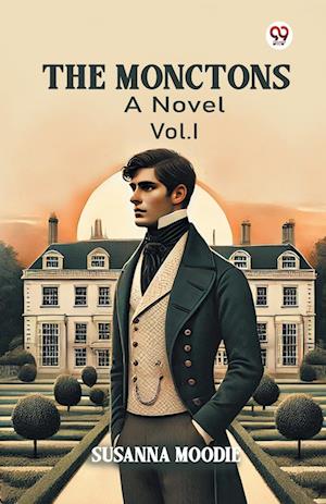 Cover for Susanna Moodie · The MonctonsA Novel Vol. I (Edition1) (Paperback Book) (2025)