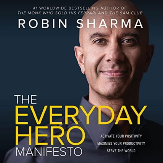 The Everyday Hero Manifesto - Robin Sharma - Bøger - Jaico Publishing House - 9789391019747 - 15. september 2021