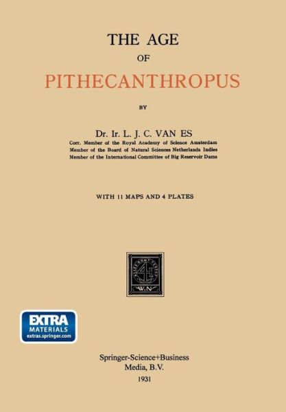 The Age of Pithecanthropus - Louis Jean Chretien Van Es - Bøger - Springer - 9789401756747 - 1931