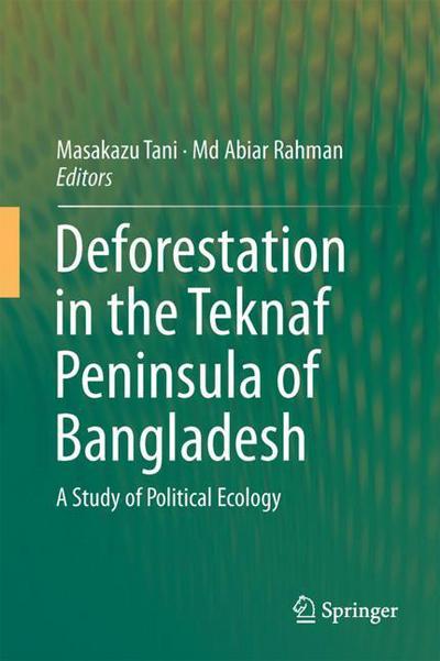 Cover for Deforestation in the Teknaf Peninsula of Bangladesh (Book) [1st ed. 2018 edition] (2017)