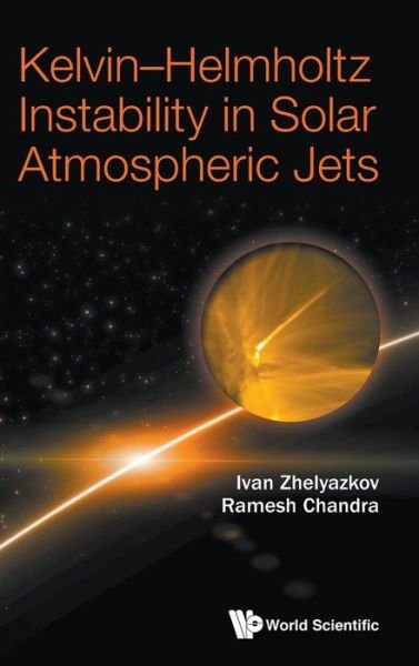 Cover for Zhelyazkov, Ivan (Sofia Univ, Bulgaria) · Kelvin-helmholtz Instability In Solar Atmospheric Jets (Gebundenes Buch) (2020)