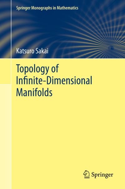 Cover for Katsuro Sakai · Topology of Infinite-Dimensional Manifolds - Springer Monographs in Mathematics (Gebundenes Buch) [1st ed. 2020 edition] (2020)