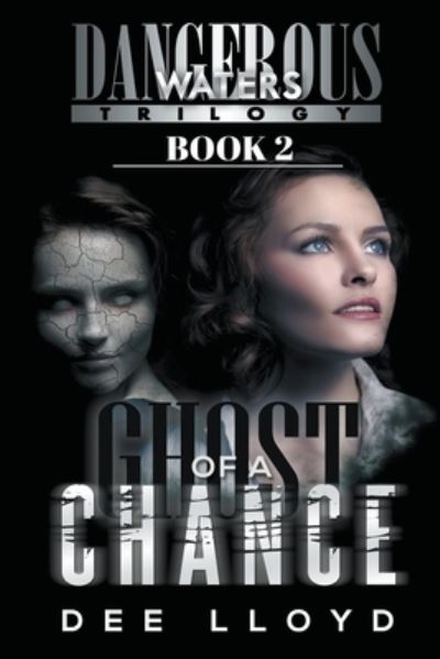 Cover for Dee Lloyd · Ghost of a Chance - Dangerous Waters Trilogy (Paperback Book) (2021)