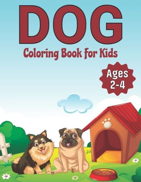 Cover for Tushar Press House · Dog Coloring Book For Kids Ages 2-4.: A fun and comfortable dog coloring book for kids gift for Children. (Paperback Bog) (2022)