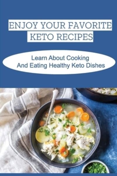 Cover for Amazon Digital Services LLC - KDP Print US · Enjoy Your Favorite Keto Recipes (Pocketbok) (2022)