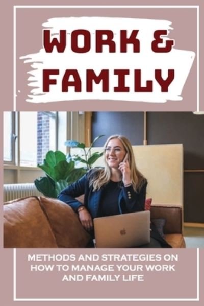 Work & Family - Lajuana Novitsky - Bøger - Independently Published - 9798453764747 - 10. august 2021