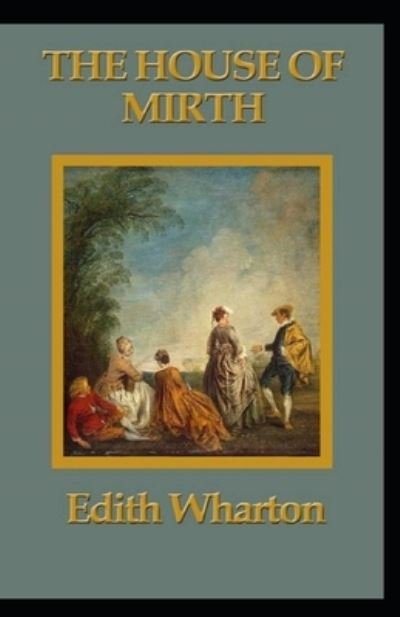 Cover for Edith Wharton · The House of Mirth Annotated (Paperback Book) (2021)
