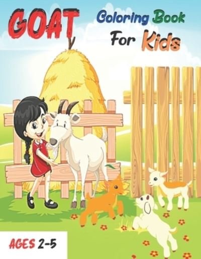 Cover for Kaddie Sowle · Goat Coloring Book For Kids Ages 2-5: Cute Goat Coloring Book for Girls and Boys (Pocketbok) (2021)