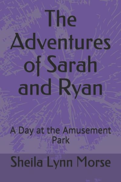 Cover for Sheila Lynn Morse · The Adventures of Sarah and Ryan (Paperback Book) (2021)