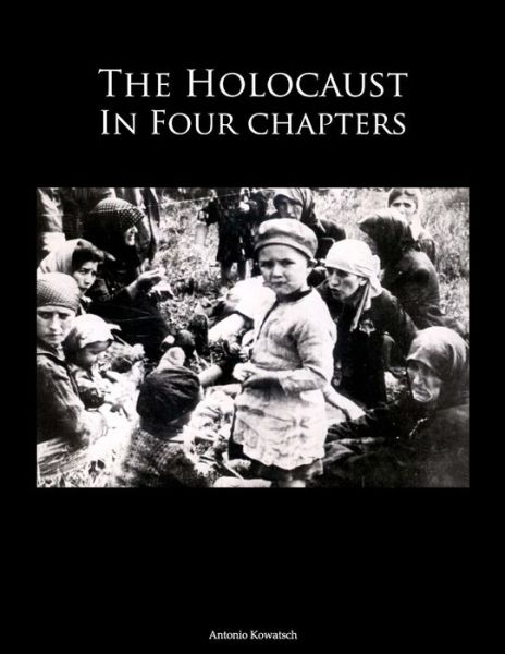 Cover for Antonio Kowatsch · The Holocaust in four Chapters (Paperback Book) (2020)