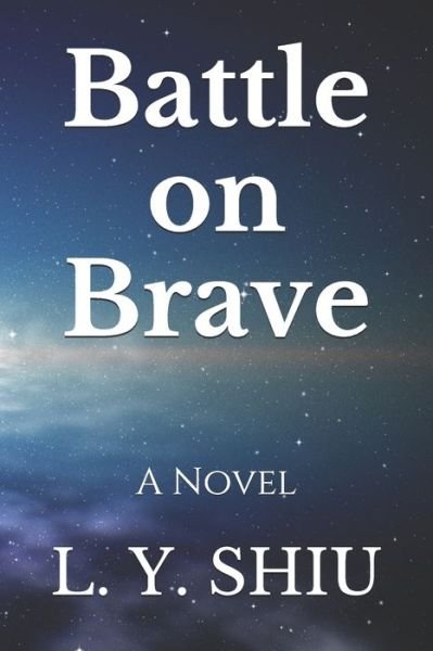Cover for L Y Shiu · Battle on Brave (Pocketbok) (2020)