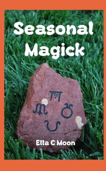Cover for Ella C Moon · Seasonal Magick (Taschenbuch) (2017)