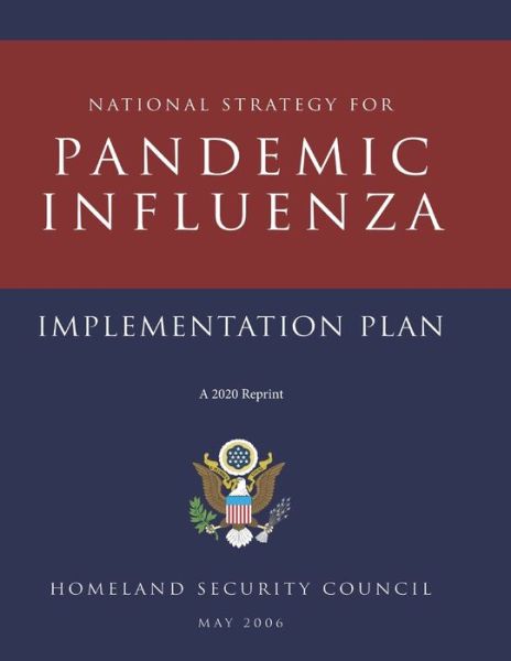 Cover for Homeland Security Council · National Strategy for Pandemic Influenza implementation plan A 2020 Reprint (Paperback Book) (2020)