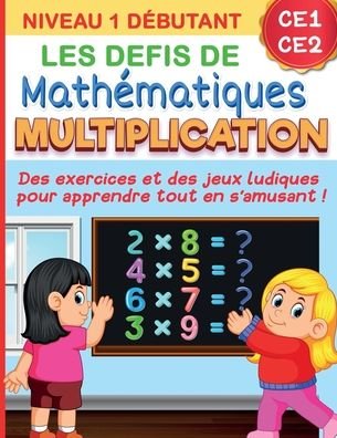 Cover for Je Compte Comme Un Grand Éditions · Les defis de mathematiques MULTIPLICATION (Pocketbok) (2020)