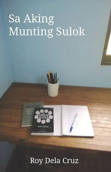Cover for Roy Dela Cruz · Sa Aking Munting Sulok (Pocketbok) (2020)