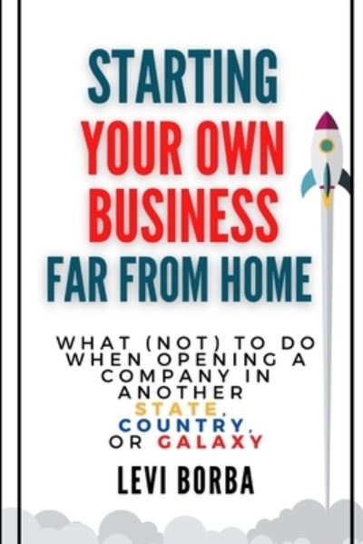 Cover for Levi Borba · Starting Your Own Business Far From Home (Paperback Book) (2020)