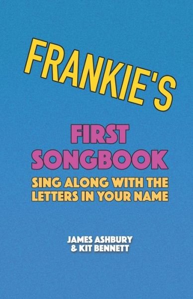 Cover for Kit Bennett · Frankie's First Songbook: Sing Along with the Letters in Your Name (Pocketbok) (2021)