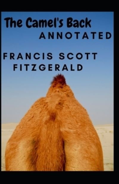 Cover for F Scott Fitzgerald · The Camel's Back Annotated (Paperback Bog) (2021)
