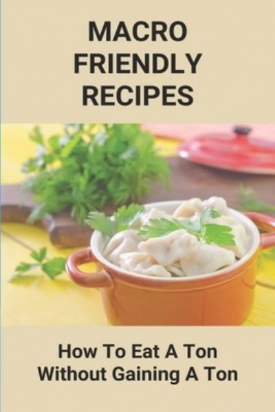 Cover for Yesenia Staneart · Macro Friendly Recipes (Paperback Book) (2021)