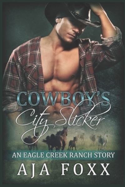 Cover for Aja Foxx · Cowboy's City Slicker - An Eagle Creek Ranch Story (Paperback Book) (2022)