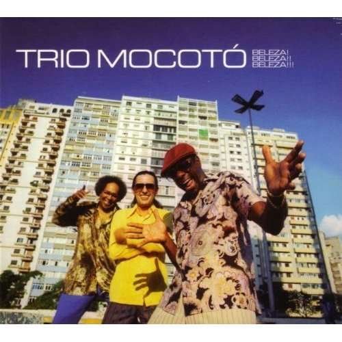 Cover for Trio Mocoto · Beleza!beleza!!beleza!!! (CD) (2004)
