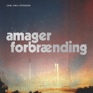 Cover for Carl Emil Petersen · Amager Forbrænding (LP) (2021)