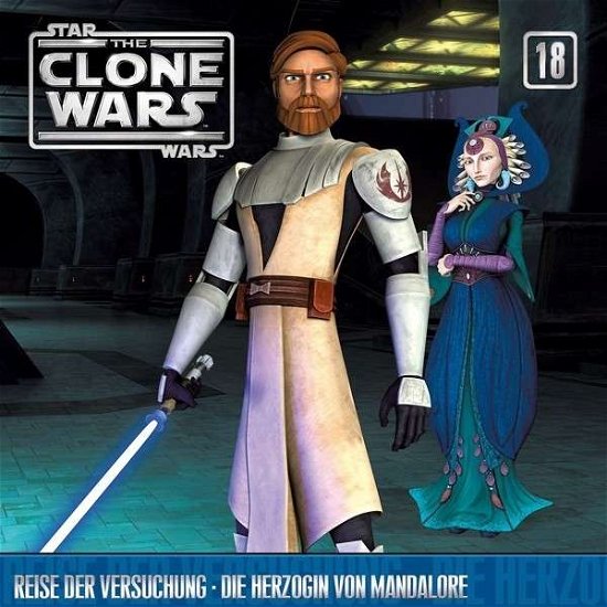 Cover for The Clone Wars · 18: Reise Der Versuchung/d. Herzogin V. Mandalore (CD) (2014)