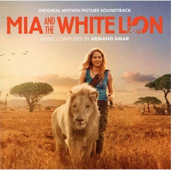 Cover for Armand Amar · Mia and the White Lion (CD) (2019)