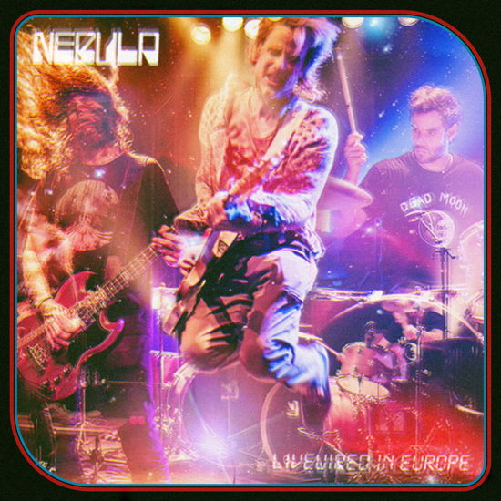 Cover for Nebula · Livewired in Europe (CD) (2023)