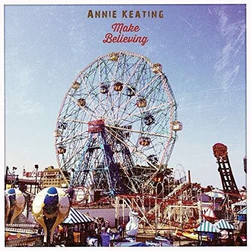 Cover for Annie Keating · Make Believing (CD) (2015)