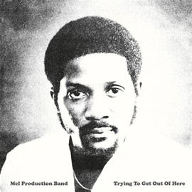 Cover for Mel Production Band · Trying to Get out of Here (CD) (2021)