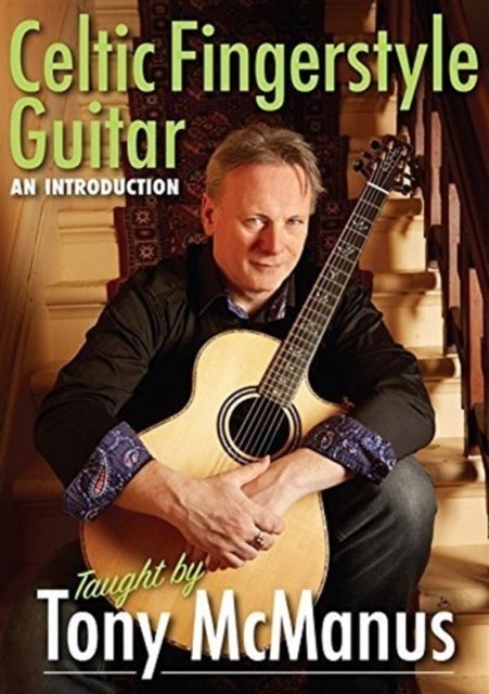 Tony Mcmanus Celtic Fingerstyle Guitar A - Tony Mcmanus - Film - MUSIC SALES - 0796279113748 - 12. juni 2014