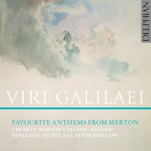 Cover for Choir of Merton College / Oxford / Benjamin Nicholas &amp; Peter Phillips · Viri Galilaei: Favourite Anthems From Merton (CD) (2016)