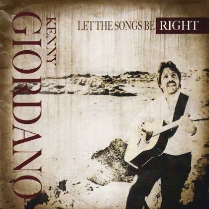 Cover for Kenny Giordano · Let the Songs Be Right (CD) (2013)